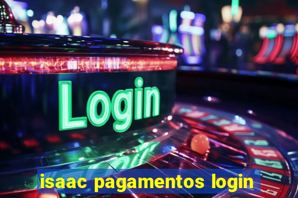 isaac pagamentos login