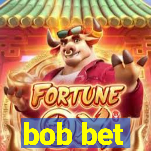 bob bet