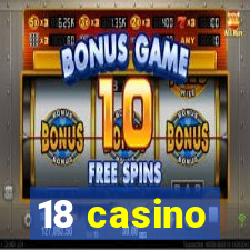 18 casino