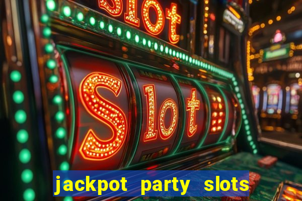 jackpot party slots win real cash