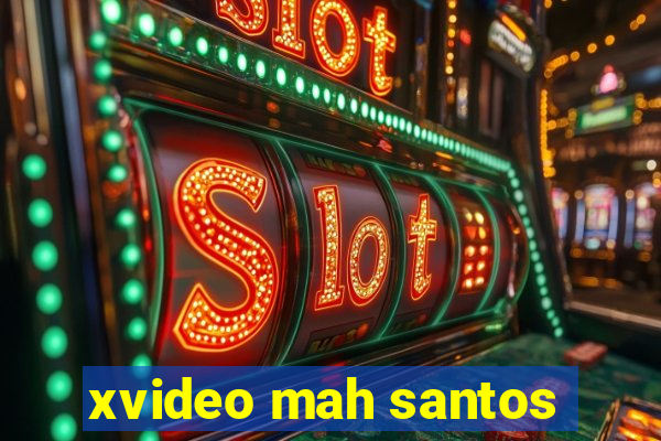 xvideo mah santos