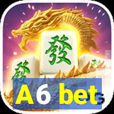 A6 bet