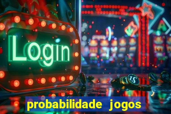 probabilidade jogos de futebol