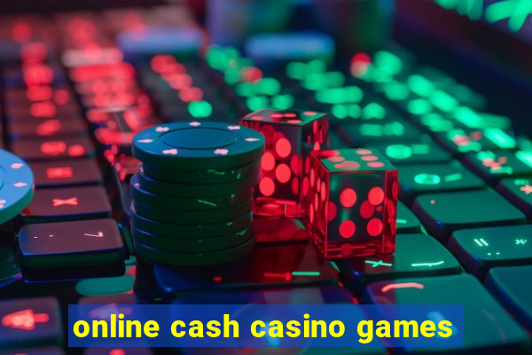 online cash casino games