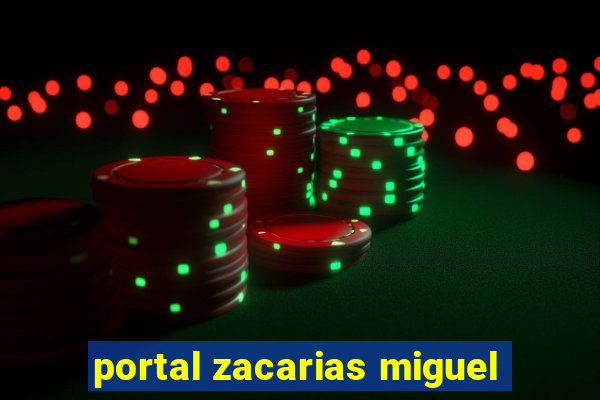 portal zacarias miguel