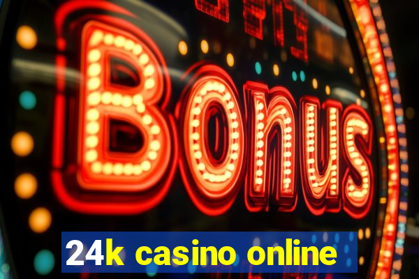 24k casino online