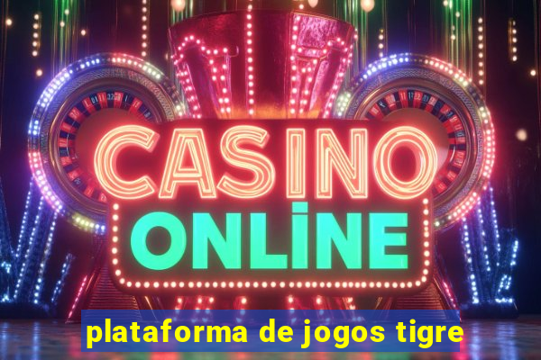 plataforma de jogos tigre