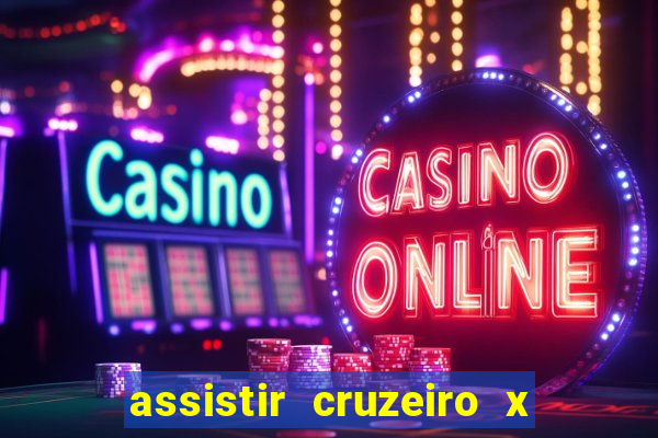 assistir cruzeiro x bragantino ao vivo