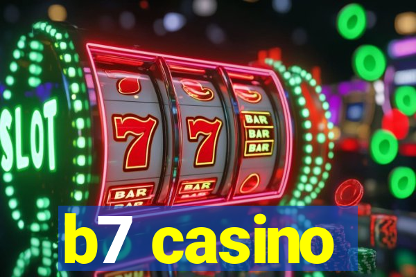 b7 casino