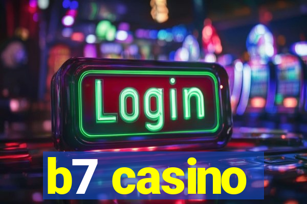 b7 casino