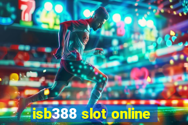 isb388 slot online