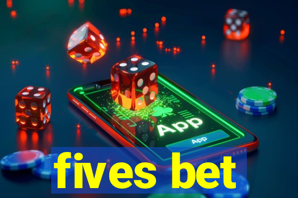 fives bet