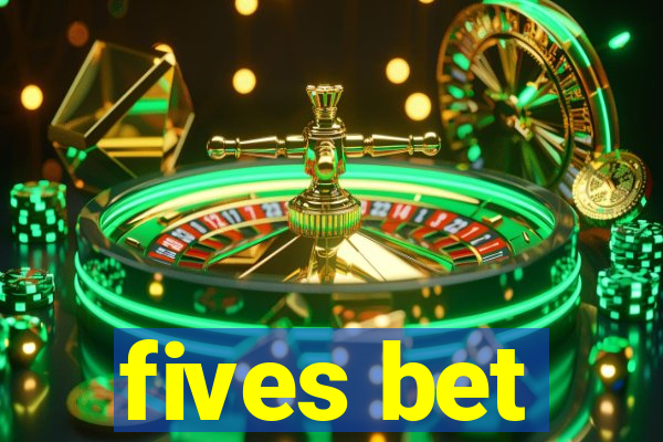 fives bet