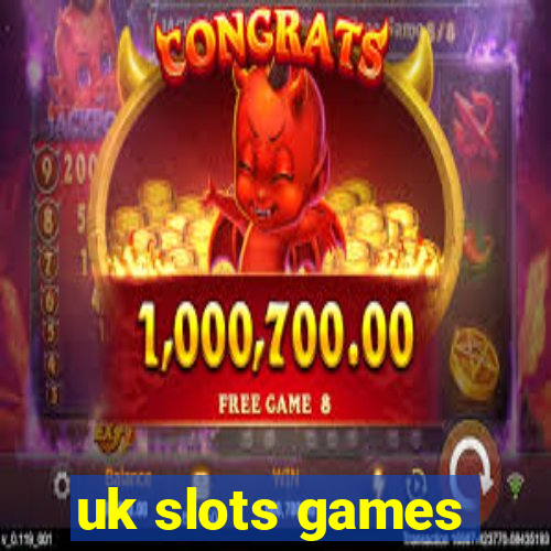 uk slots games