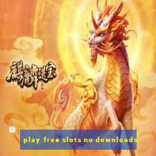 play free slots no downloads