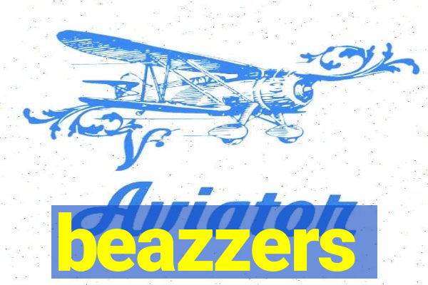 beazzers