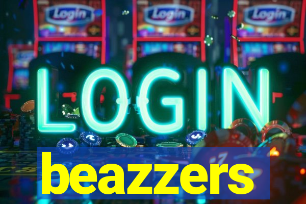 beazzers