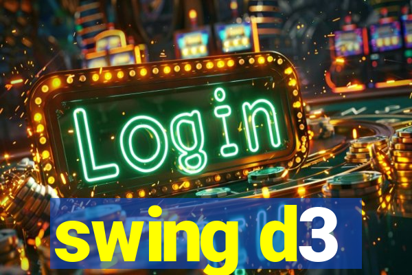 swing d3