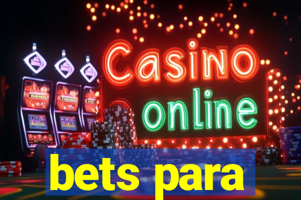 bets para