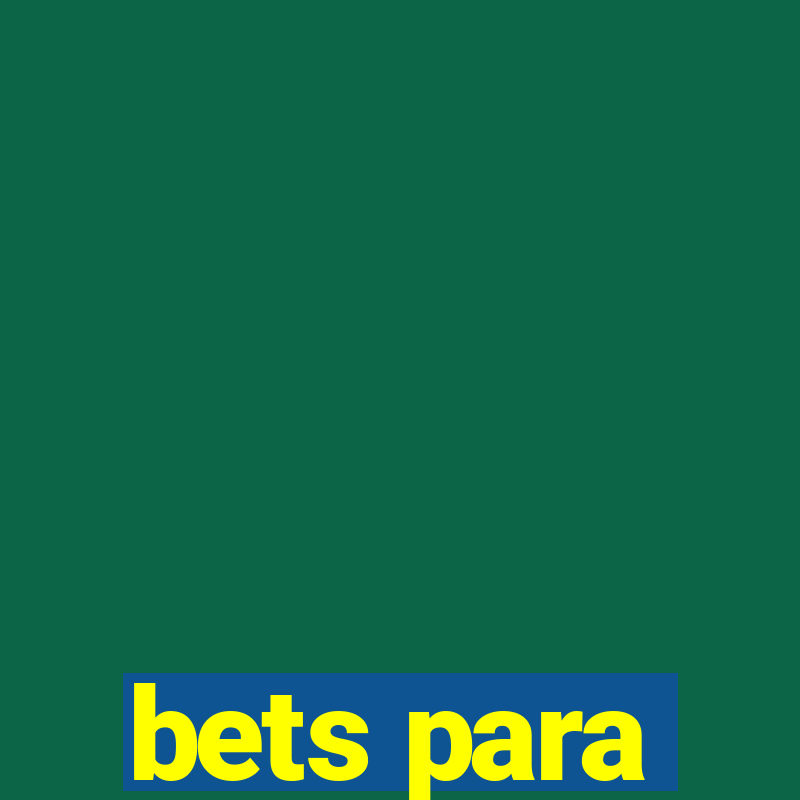 bets para