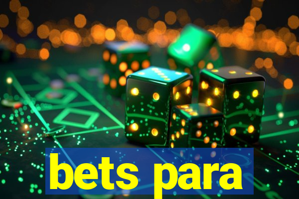 bets para