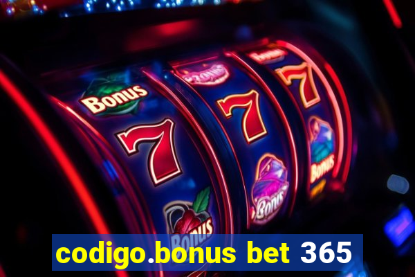 codigo.bonus bet 365