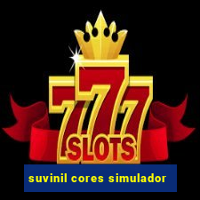 suvinil cores simulador