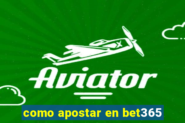 como apostar en bet365