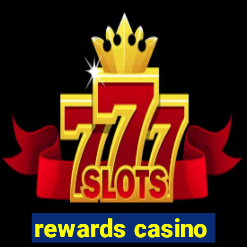 rewards casino