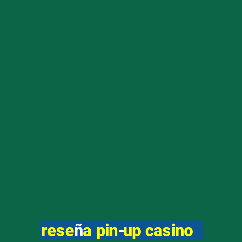 reseña pin-up casino