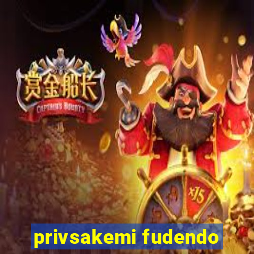 privsakemi fudendo