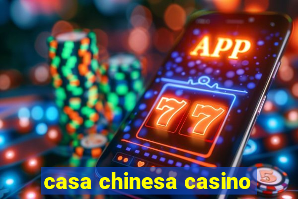 casa chinesa casino