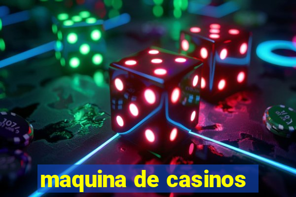 maquina de casinos