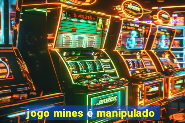 jogo mines é manipulado