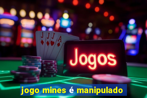 jogo mines é manipulado