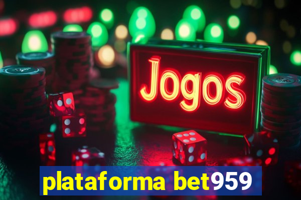 plataforma bet959