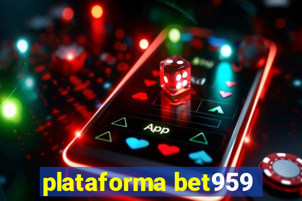 plataforma bet959