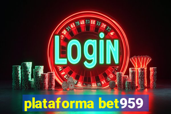 plataforma bet959