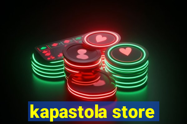 kapastola store