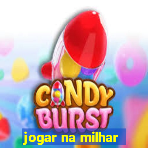 jogar na milhar