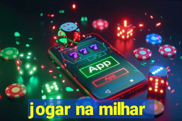 jogar na milhar