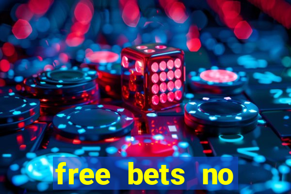 free bets no deposit casino