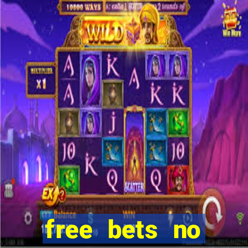 free bets no deposit casino