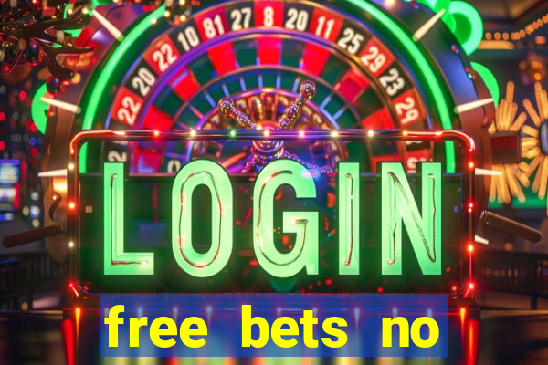 free bets no deposit casino