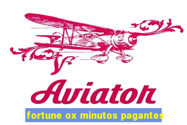 fortune ox minutos pagantes