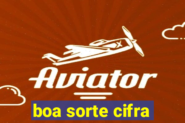 boa sorte cifra