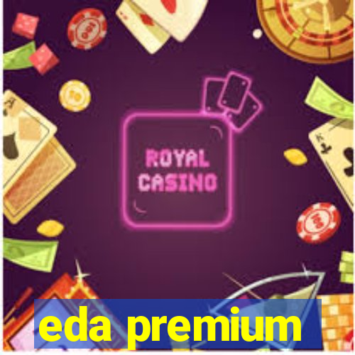 eda premium