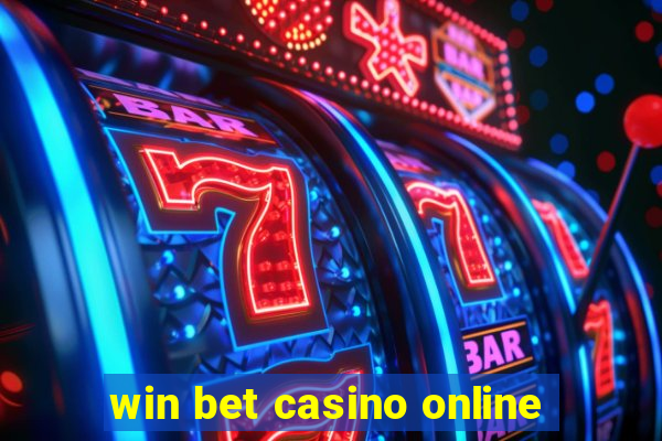 win bet casino online