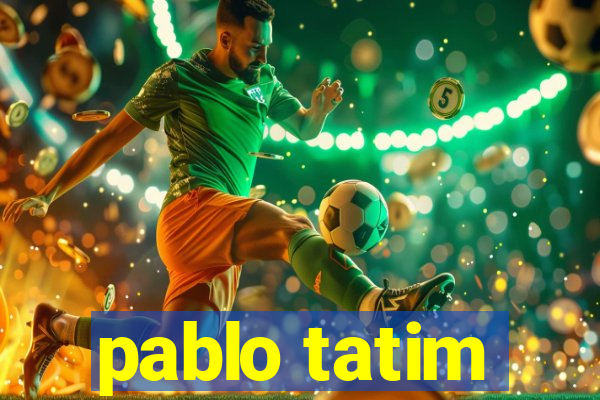 pablo tatim