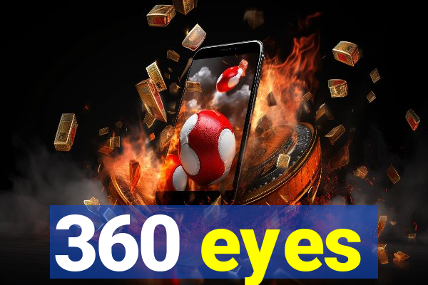 360 eyes